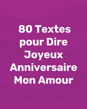 80 Messages Pour Dire Joyeux Anniversaire Mon Amour Blog Memmo 80 Messages Pour Dire Joyeux Anniversaire Mon Amour Blog Memmo