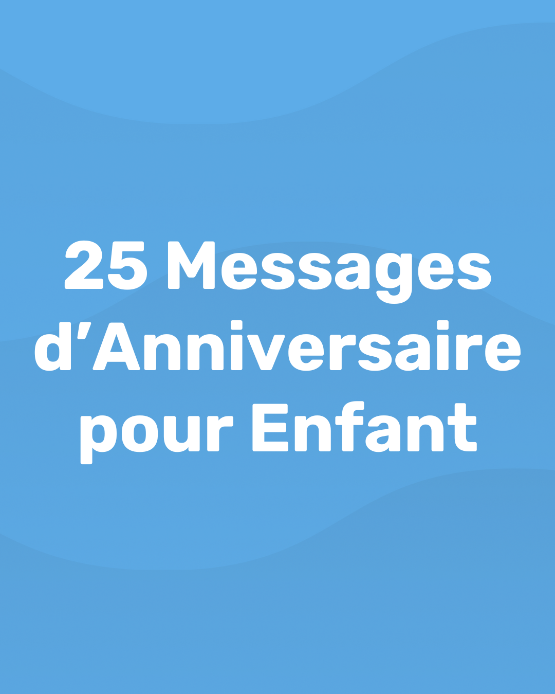 25 Messages D Anniversaire Pour Enfant Blog Memmo